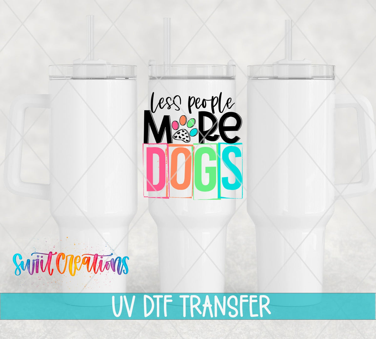 Less People More Dogs UV DTF Cup Decal | UV1345 - Swiit Creations