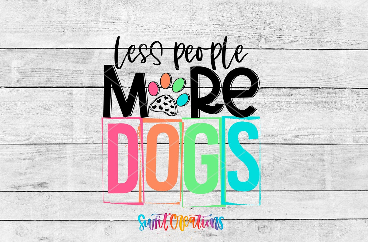 Less People More Dogs UV DTF Cup Decal | UV1345 - Swiit Creations