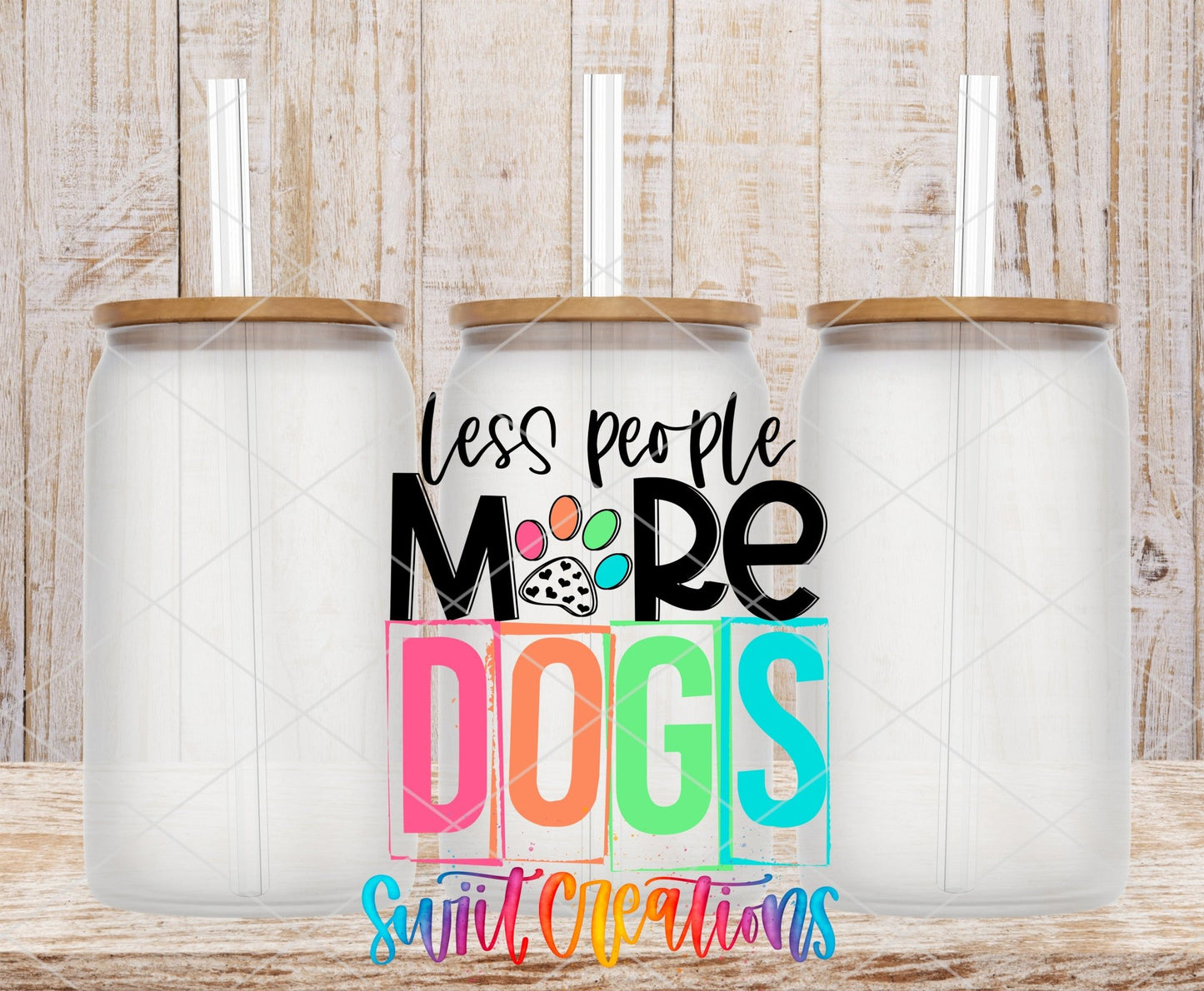 Less People More Dogs UV DTF Cup Decal | UV1345 - Swiit Creations