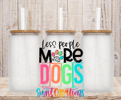 Less People More Dogs UV DTF Cup Decal | UV1345 - Swiit Creations