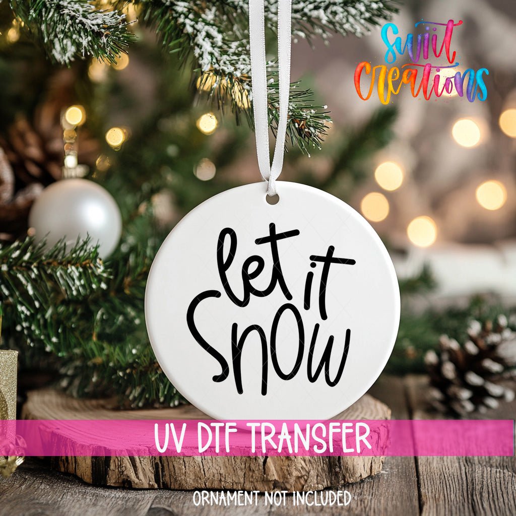 Let It Snow Christmas UV Dtf Ornament Transfer | O-014 - Swiit Creations