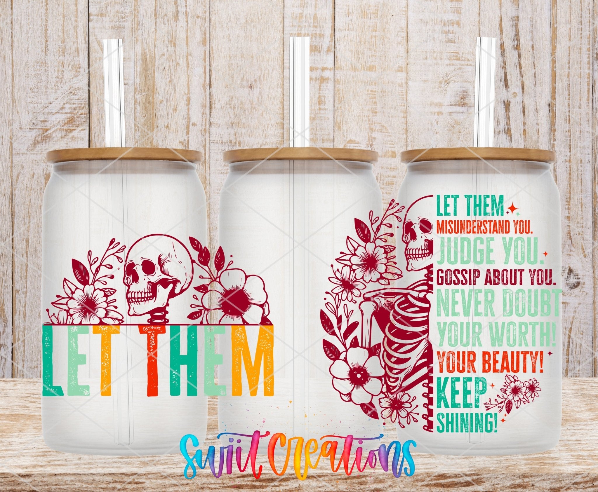 Let Them UV DTF Transfer Tumbler Wrap | Motivational Skeleton Floral Cup Decal | DTF266 - Swiit Creations