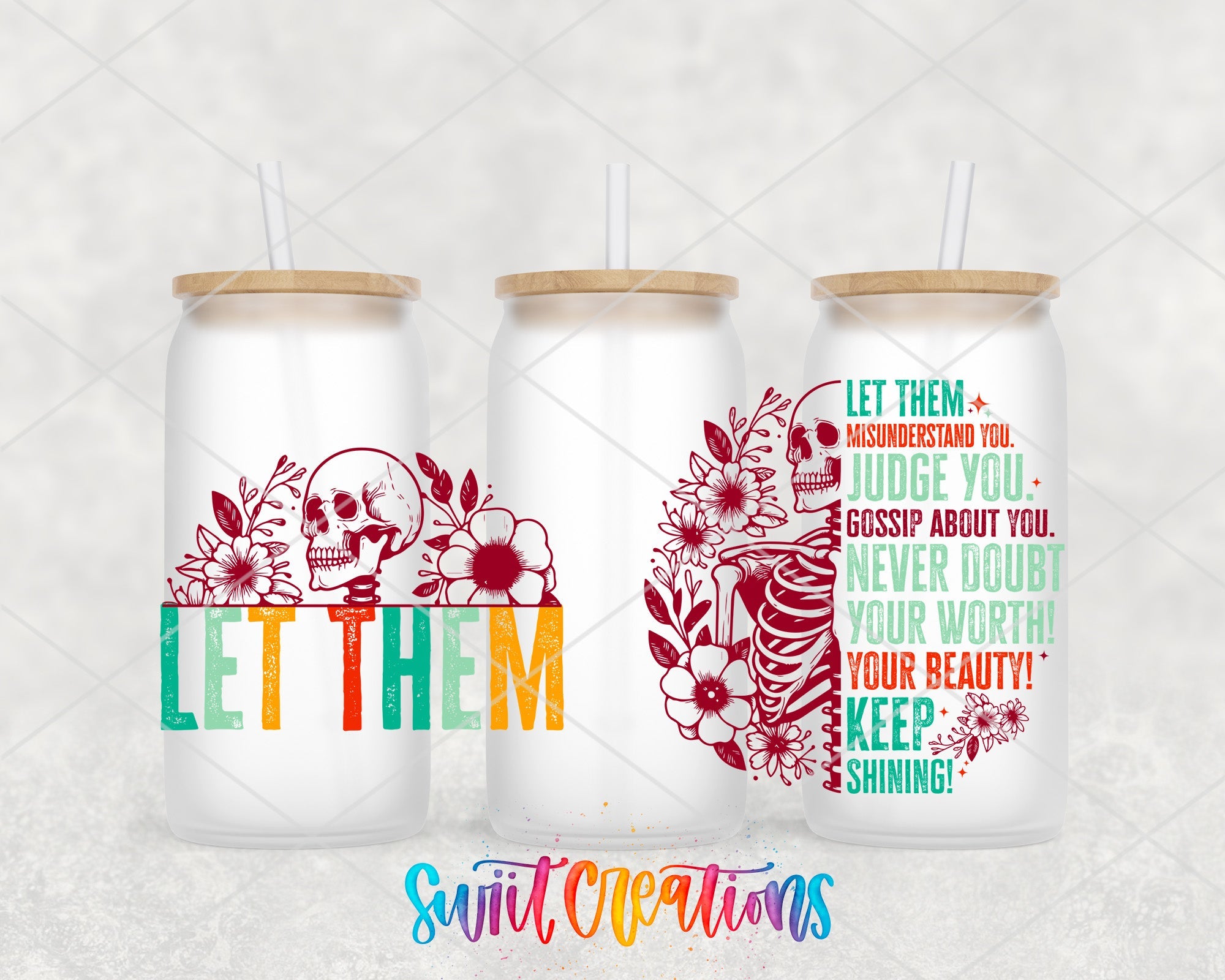 Let Them UV DTF Transfer Tumbler Wrap | Motivational Skeleton Floral Cup Decal | DTF266 - Swiit Creations