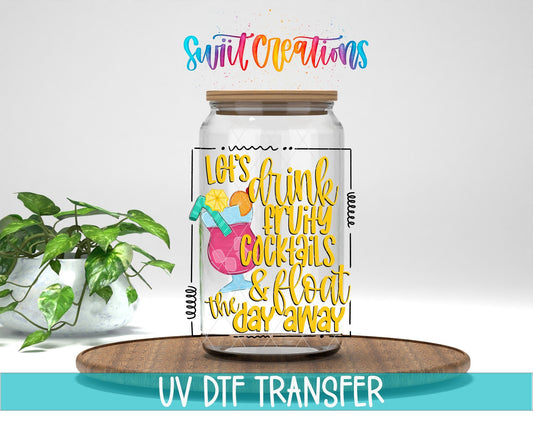 Let’s Drink Fruity Cocktails And Float The Day Away UV DTF Cup Decal | UV360 - Swiit Creations