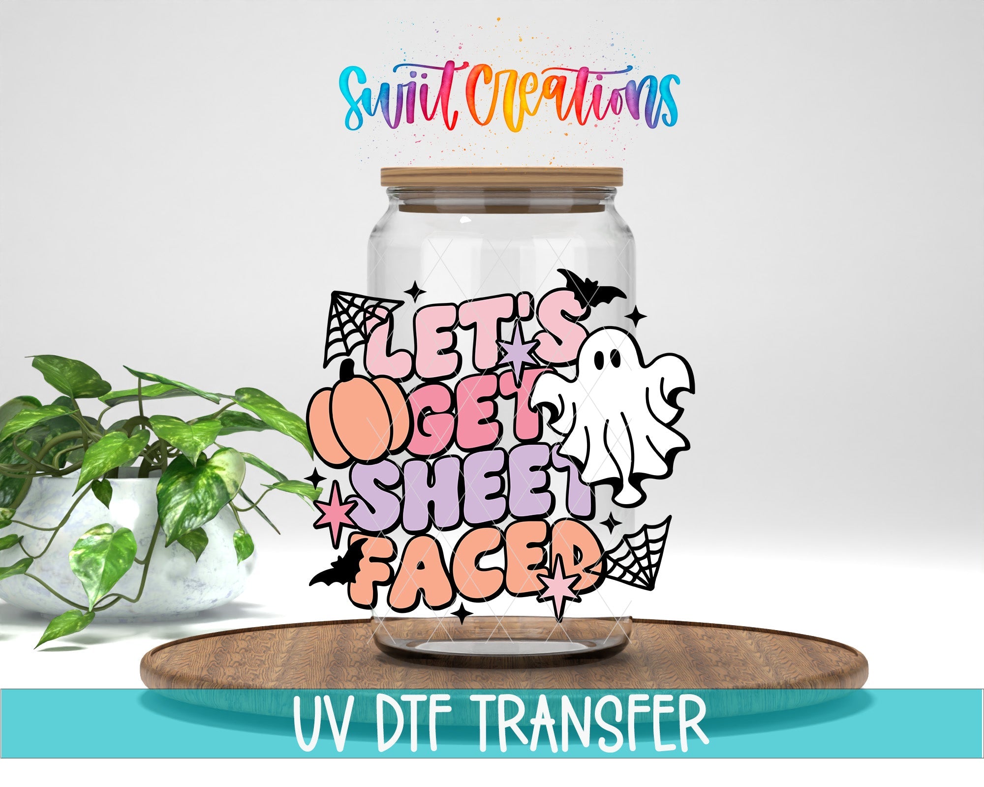 Swiit Creations UV DTF Let’s Get Sheet Faced Ghost Halloween transfer displayed on a clear jar mockup