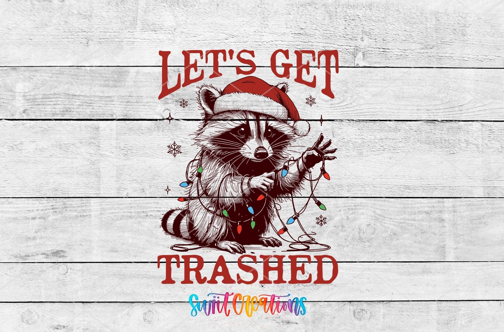 Swiit Creations UV DTF Let’s Get Trashed Christmas Raccoon transfer shown as the full artwork preview