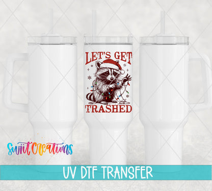 Let's Get Trashed UV DTF transfer on white 40 oz tumblers