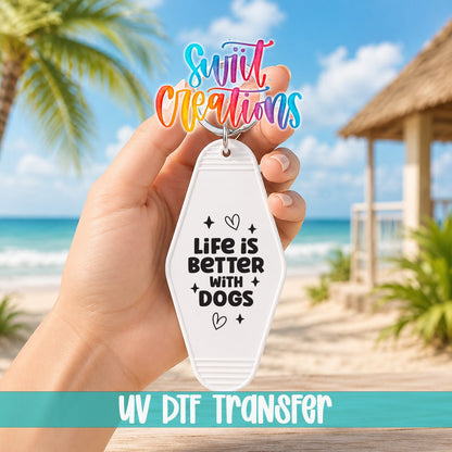 Life Is Better With Dogs Motel Keychain UV DTF Transfer | Dog Lover Decal | MK2110 - Swiit Creations