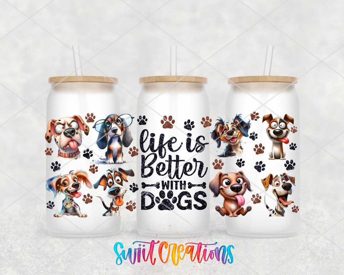 Life Is Better With Dogs UV DTF full wrap on three frosted glass cans