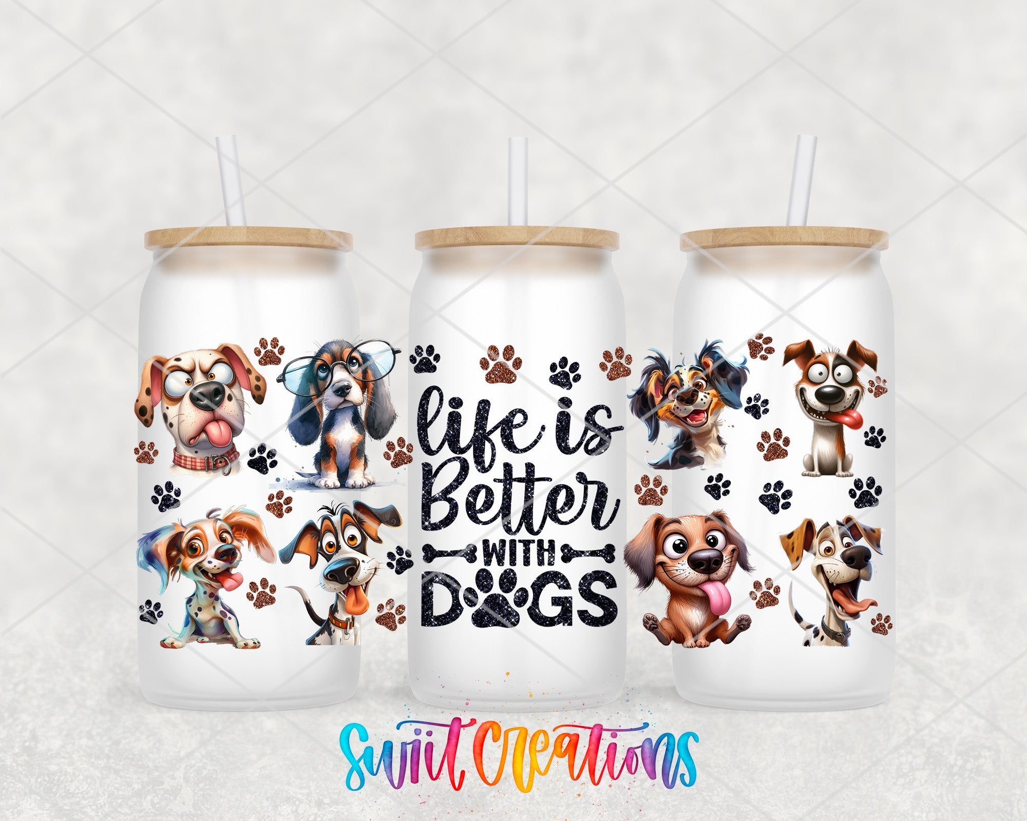 Life Is Better With Dogs UV DTF Transfer Tumbler Wrap | Funny Dog Lover Cup Decal | DTF277 - Swiit Creations