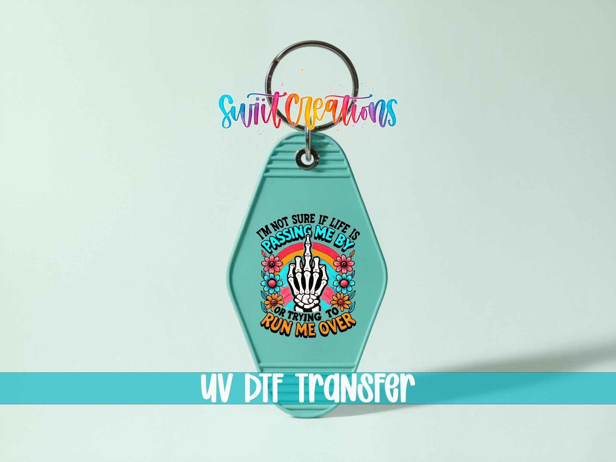 Life Is Passing Me By Motel Keychain UV DTF Transfer | Funny Skeleton Floral Design | MK1315 - Swiit Creations