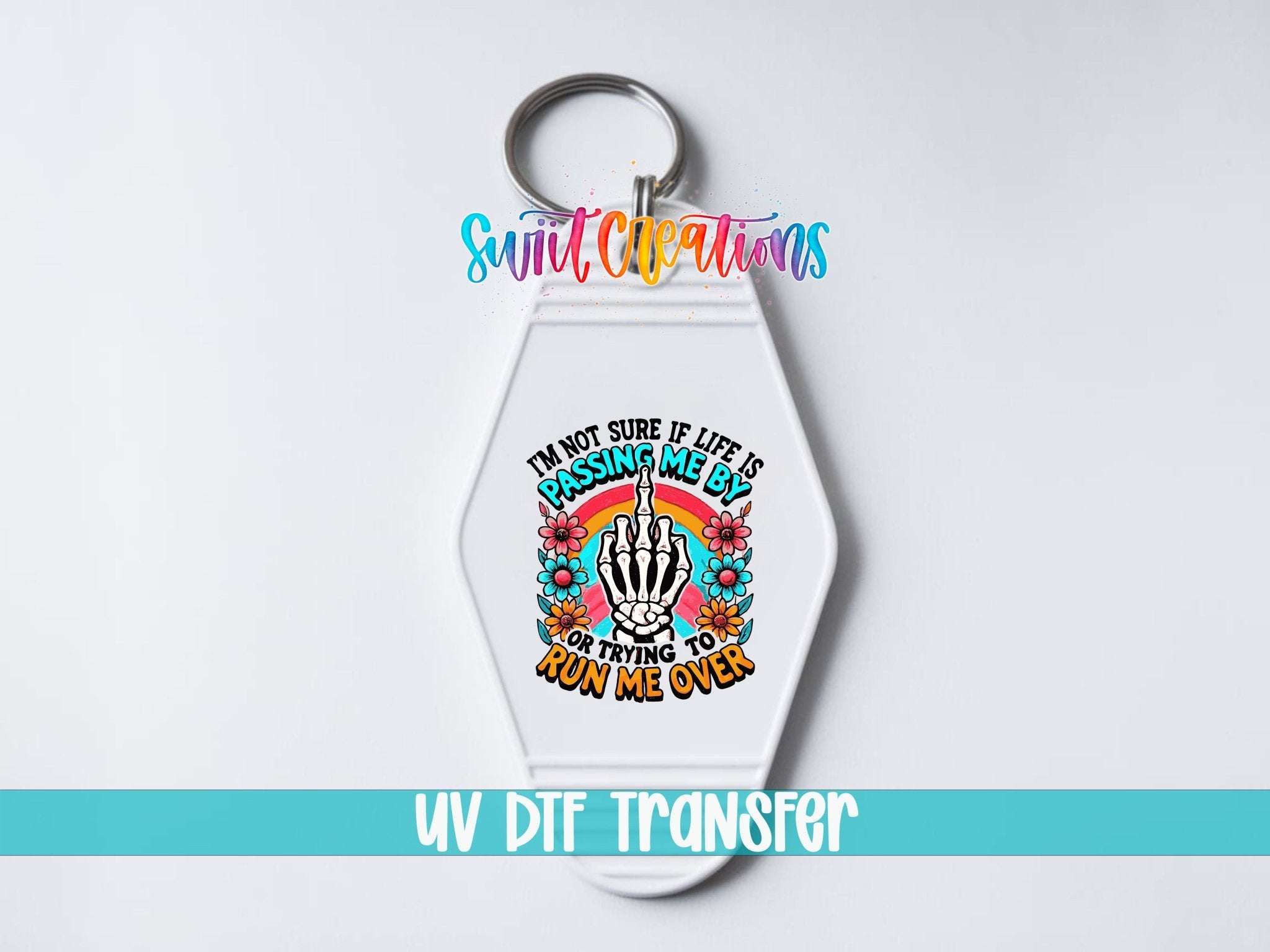 Life Is Passing Me By Motel Keychain UV DTF Transfer | Funny Skeleton Floral Design | MK1315 - Swiit Creations