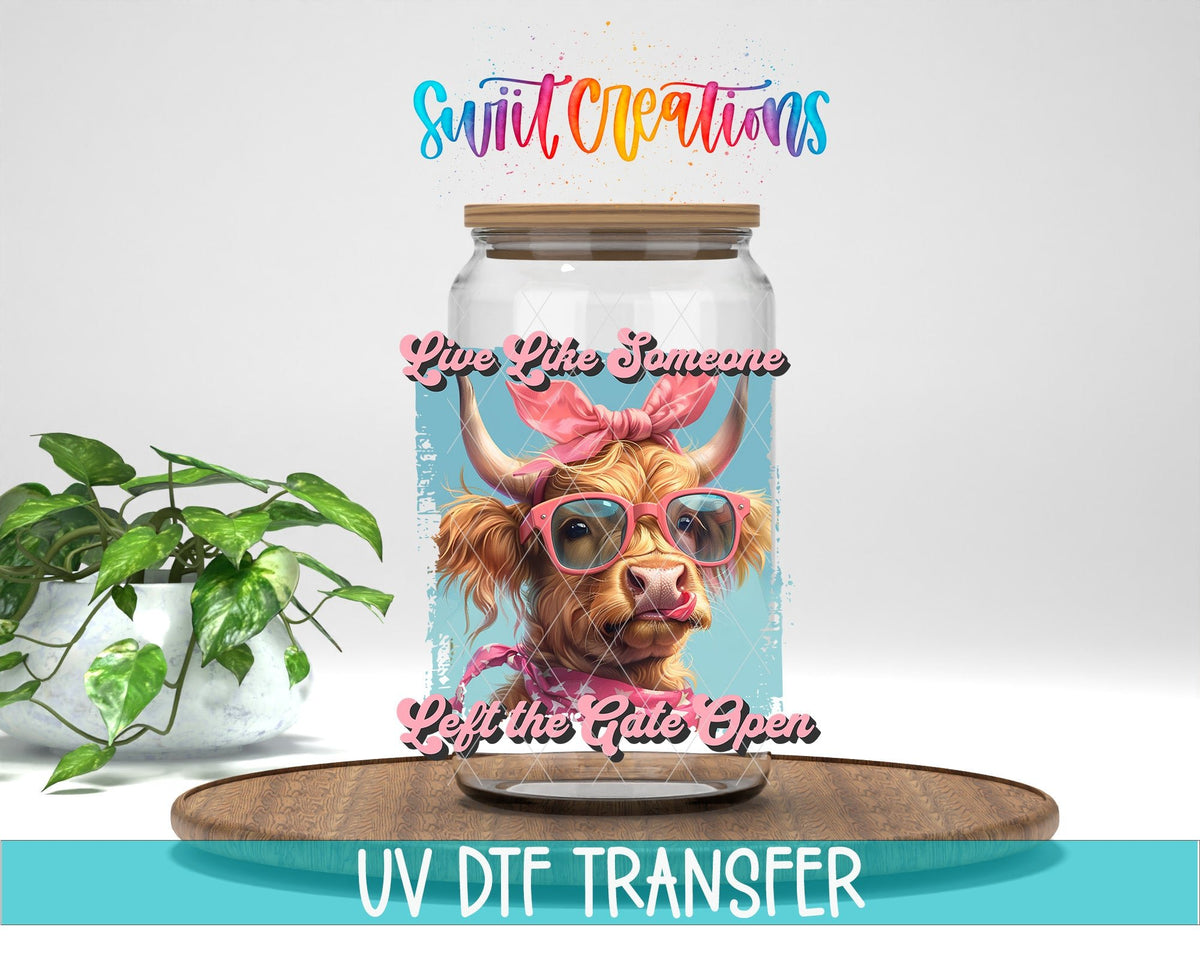 Live Like Someone Left the Gate Open UV DTF Cup Decal | UV908 - Swiit Creations