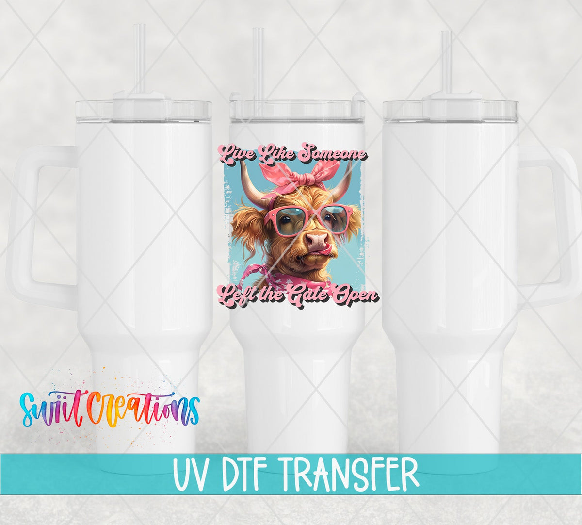Live Like Someone Left the Gate Open UV DTF transfer on white 40 oz tumblers