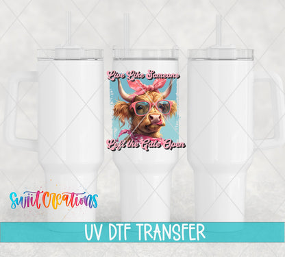Live Like Someone Left the Gate Open UV DTF transfer on white 40 oz tumblers