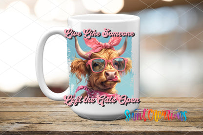Live Like Someone Left the Gate Open UV DTF transfer on a white ceramic coffee mug