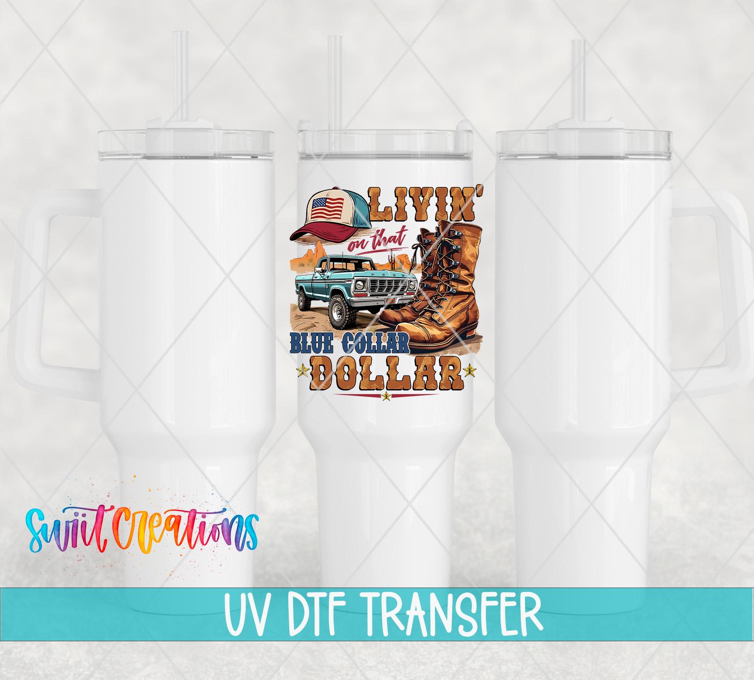 Livin On That Blue Collar Dollar UV DTF transfer applied to a white tumbler set from Swiit Creations