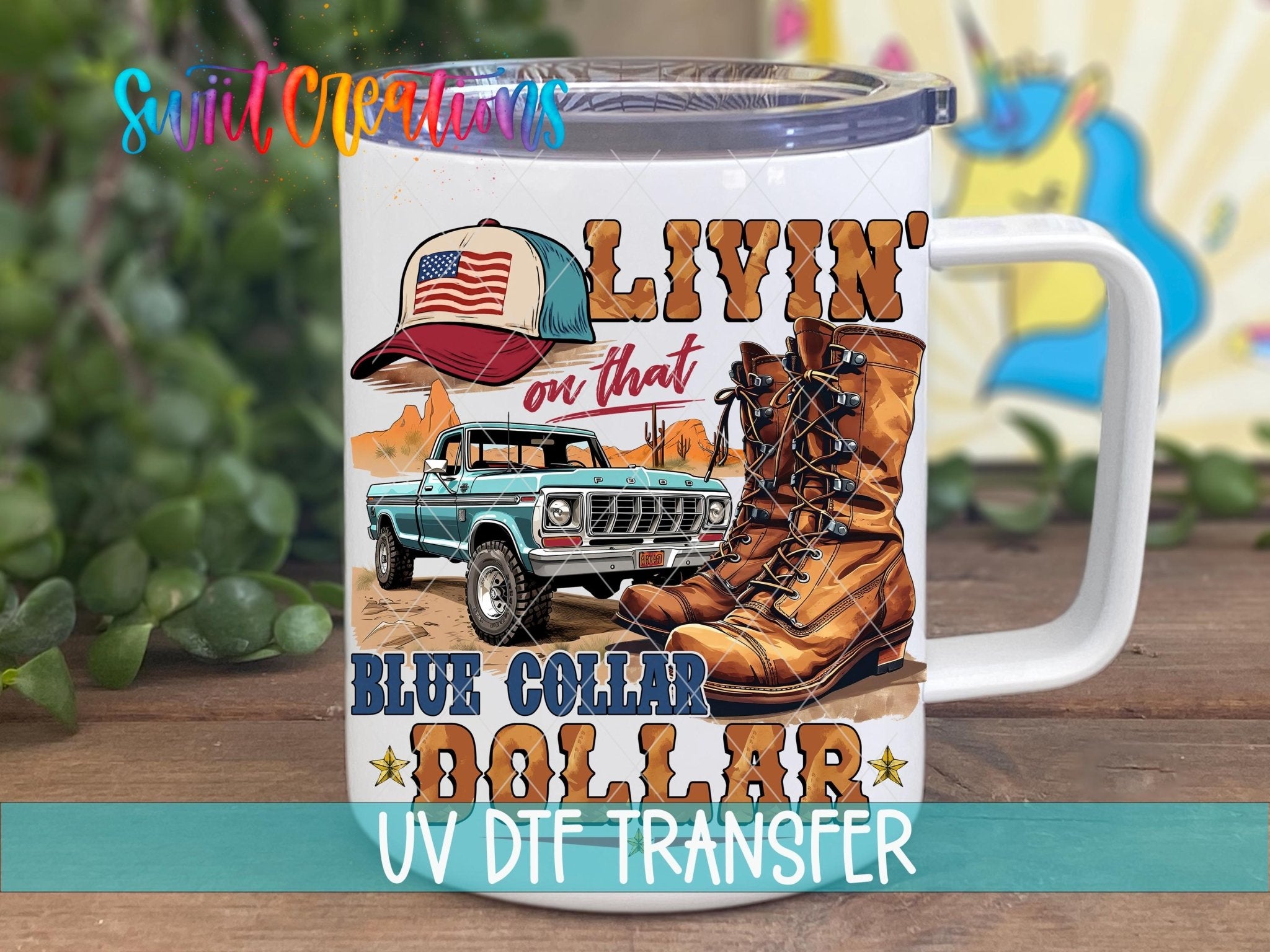 Livin On That Blue Collar Dollar UV DTF transfer displayed on a white coffee mug from Swiit Creations