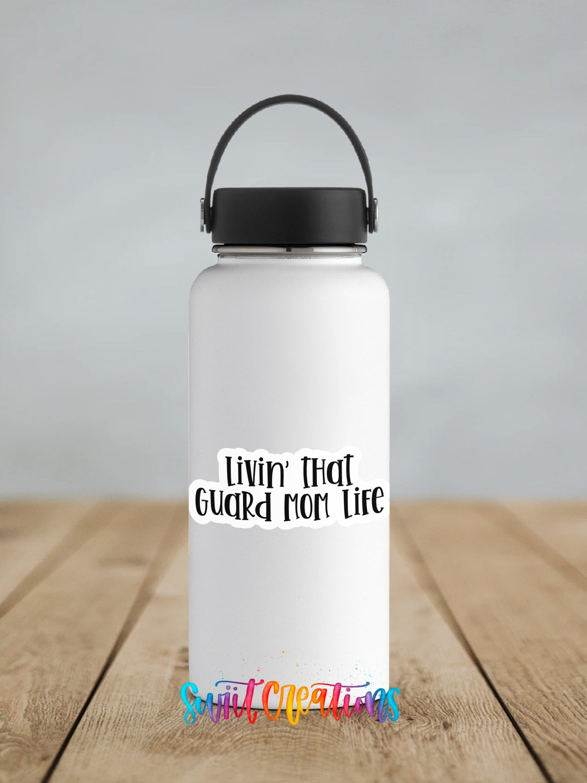 Livin' That Guard Mom Life sticker on a white insulated water bottle
