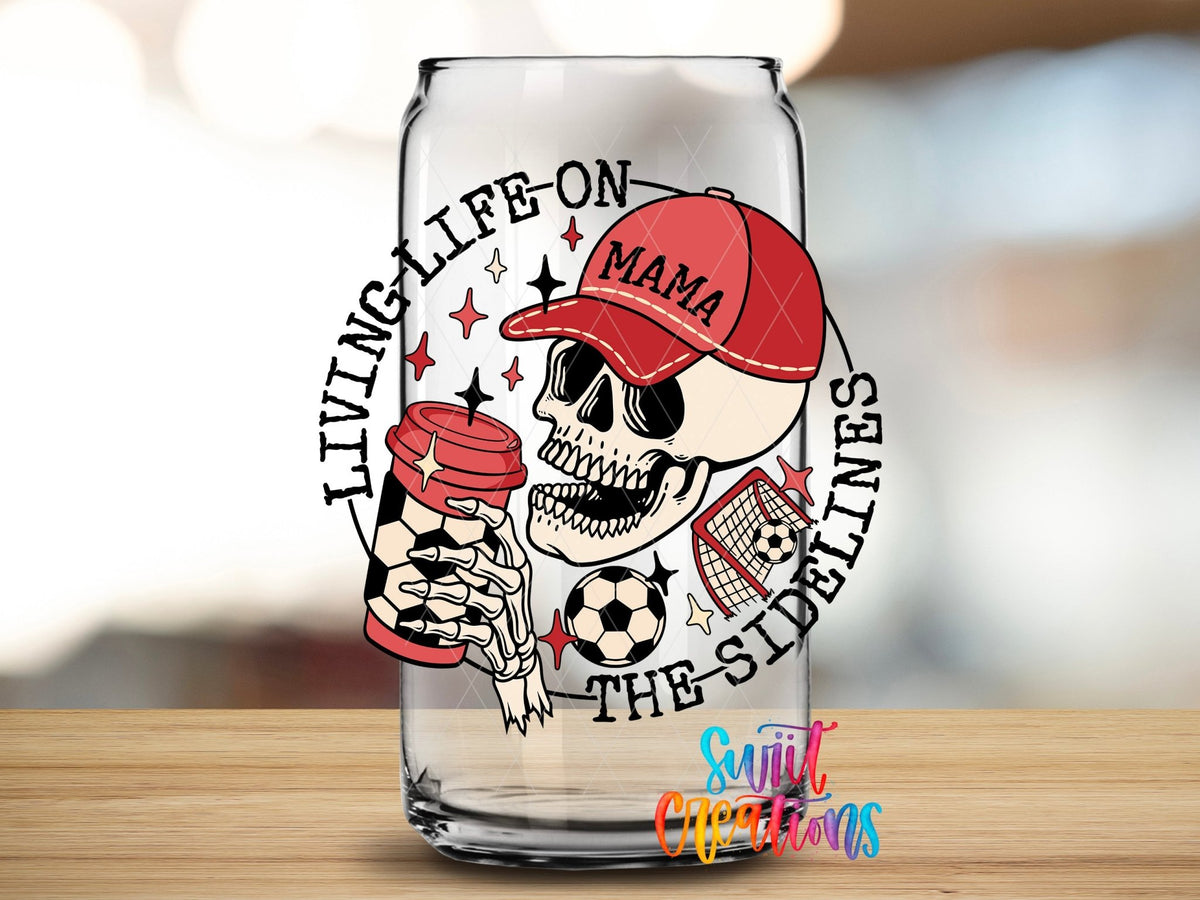 Living On the Sidelines Soccer Mom UV DTF Cup Decal | UV1042 - Swiit Creations