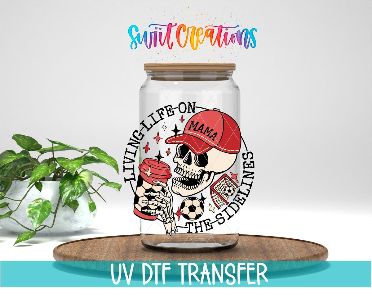 Living On the Sidelines Soccer Mom UV DTF Cup Decal | UV1042 - Swiit Creations