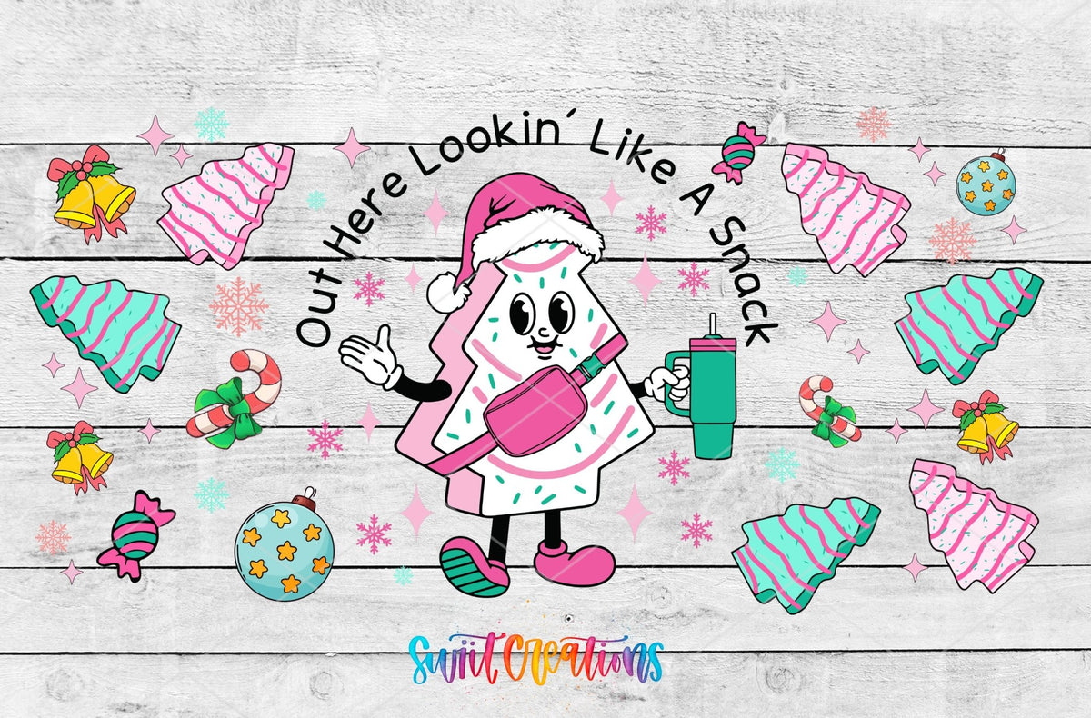 Out Here Lookin' Like a Snack UV DTF wrap artwork on a white wood background