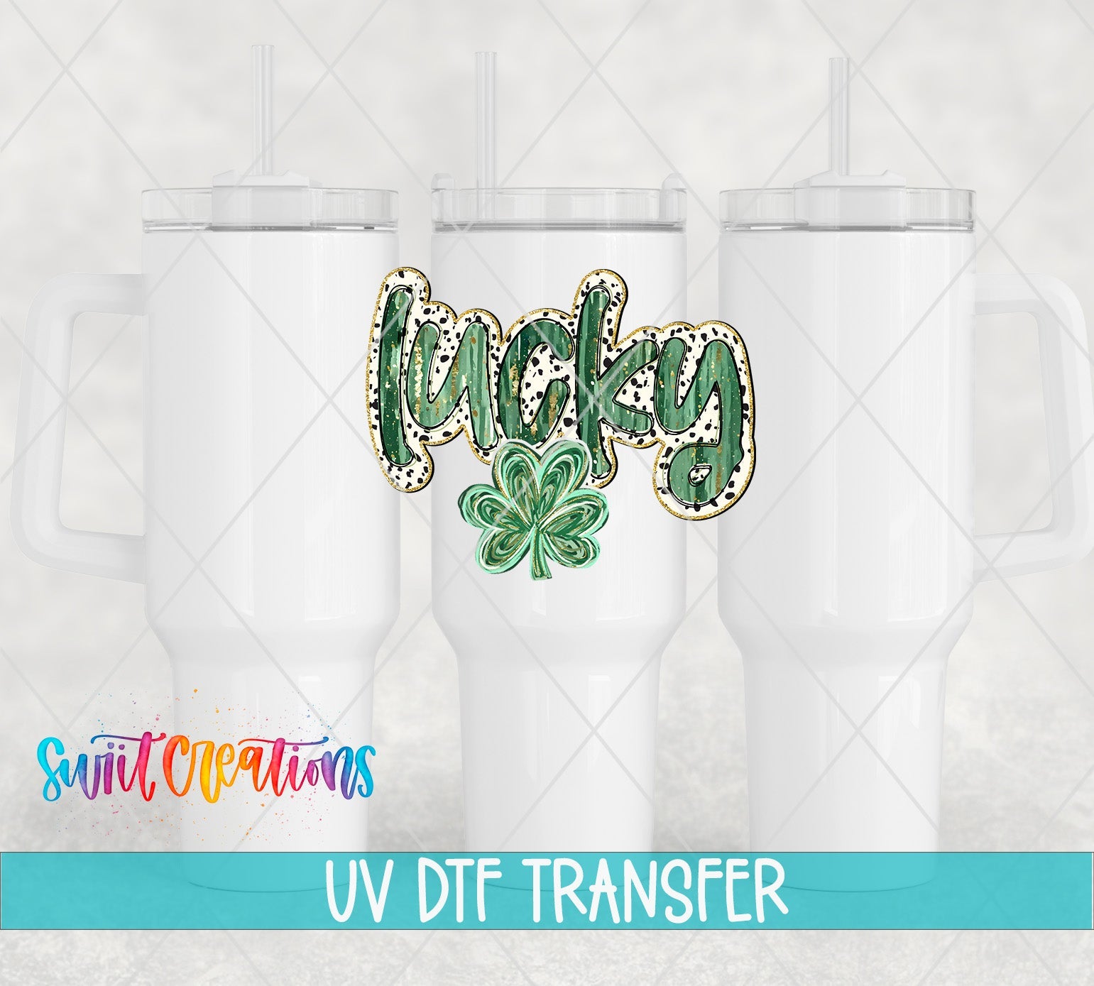 Swiit Creations UV DTF Lucky transfer shown on a white tumbler set
