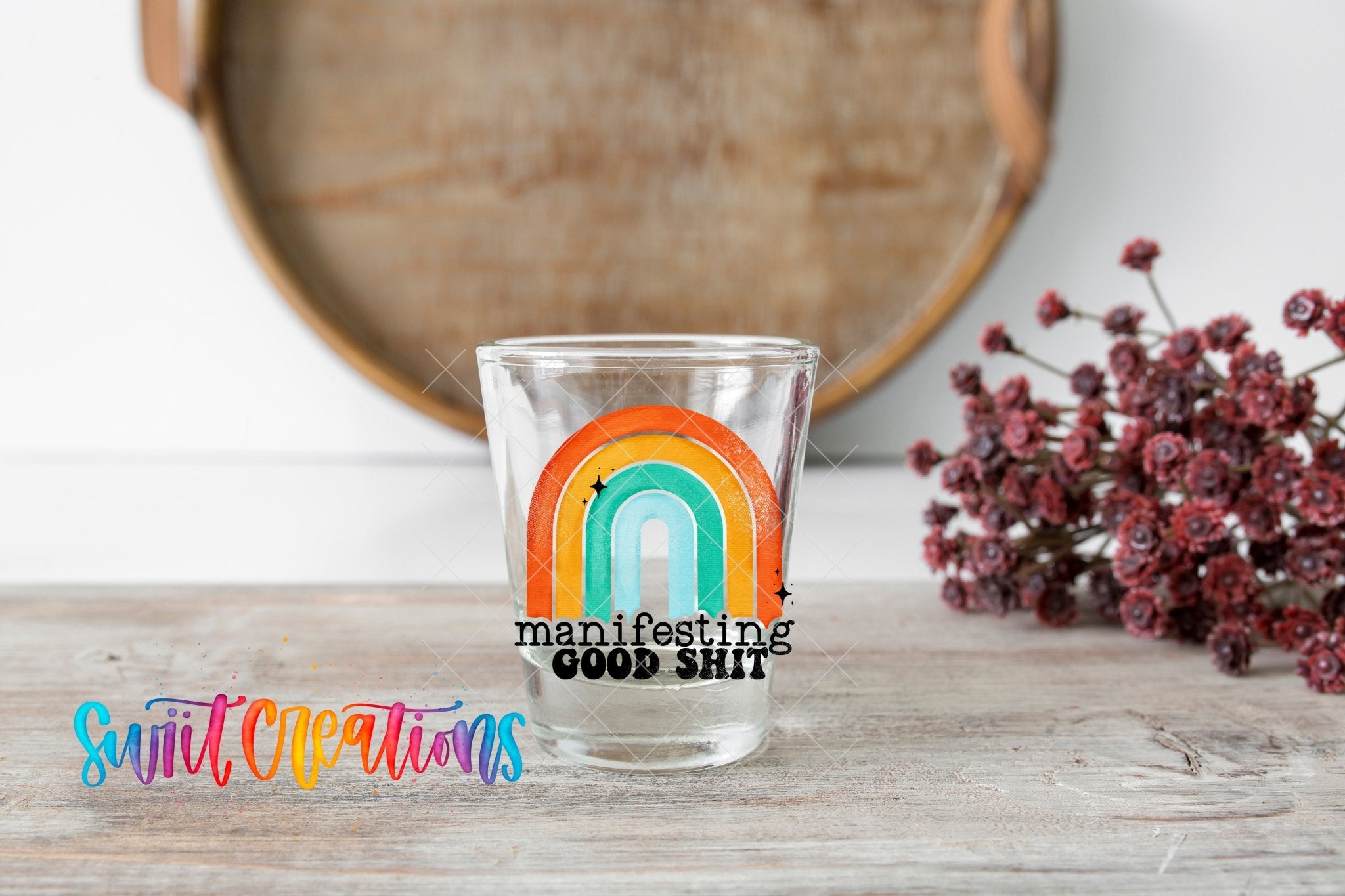 Manifesting Good Shit UV DTF Shot Glass Transfer | SG289 - Swiit Creations