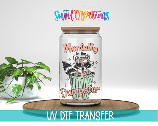 Mentally in the Dumpster UV DTF Decal | Funny Raccoon Humor Cup Transfer | UV1589 - Swiit Creations
