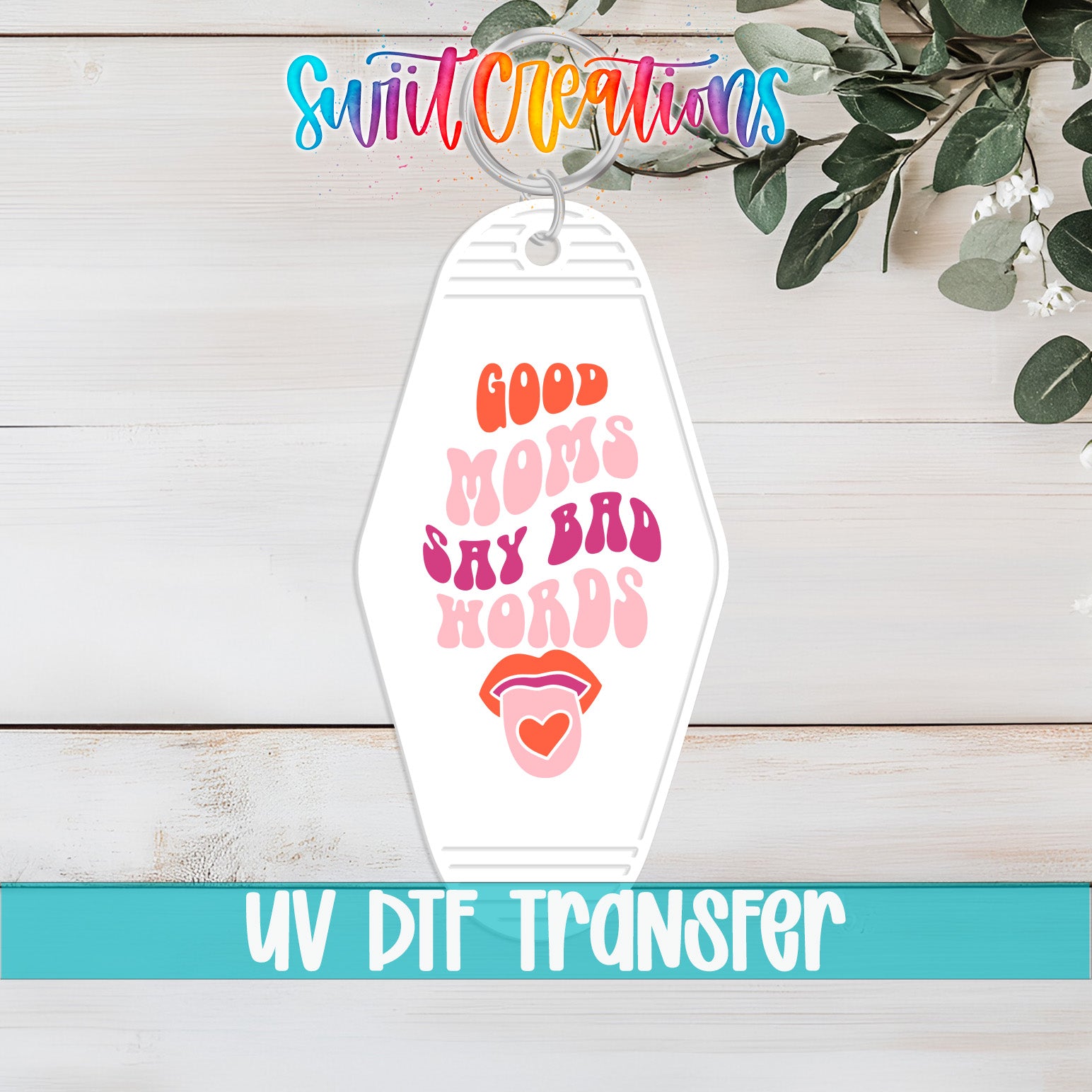 Good Moms Say Bad Words motel keychain UV DTF transfer flat lay mockup by Swiit Creations