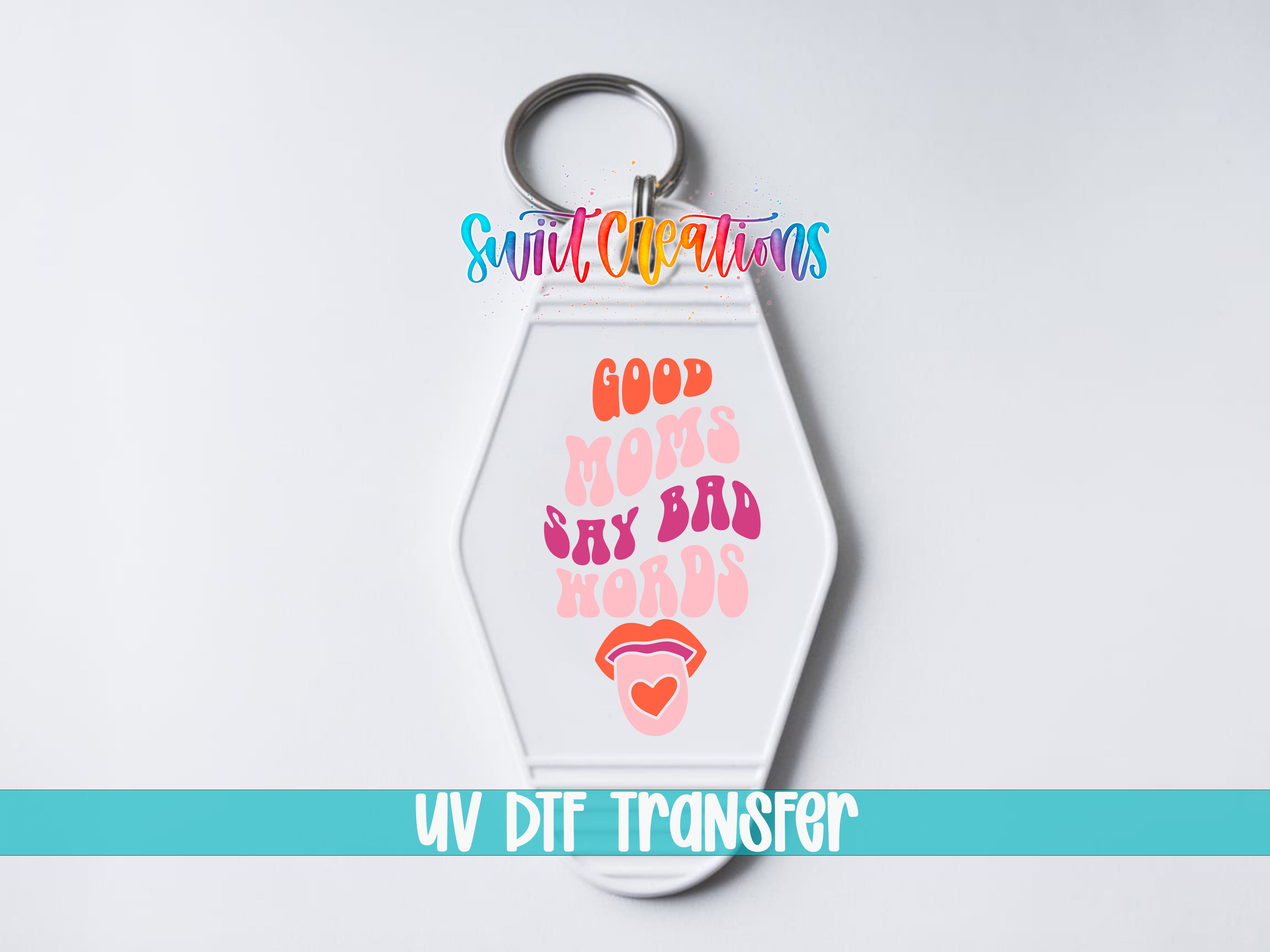 Good Moms Say Bad Words motel keychain UV DTF transfer close-up mockup by Swiit Creations