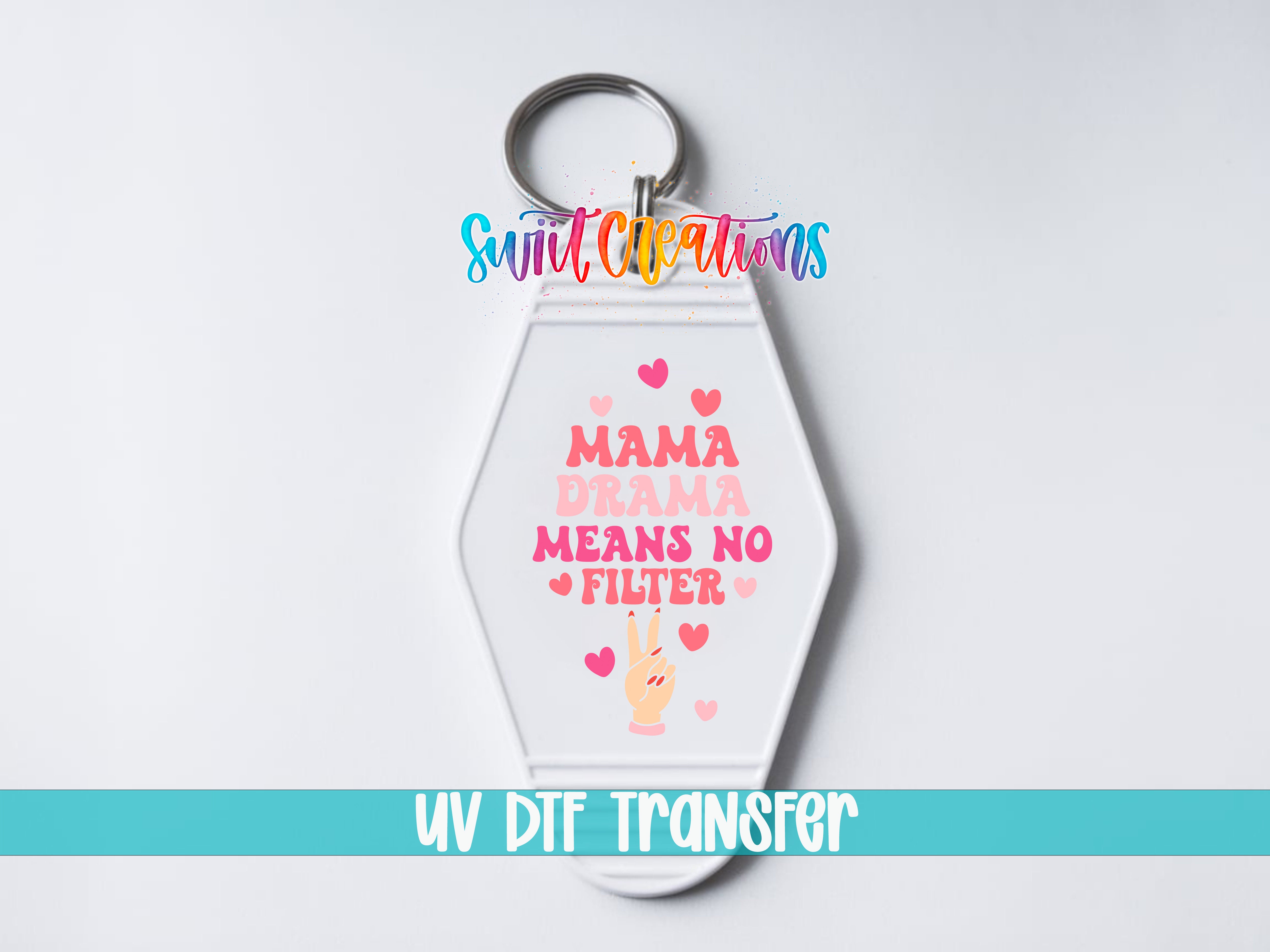 Mama Drama Means No Filter motel keychain UV DTF transfer close-up mockup by Swiit Creations
