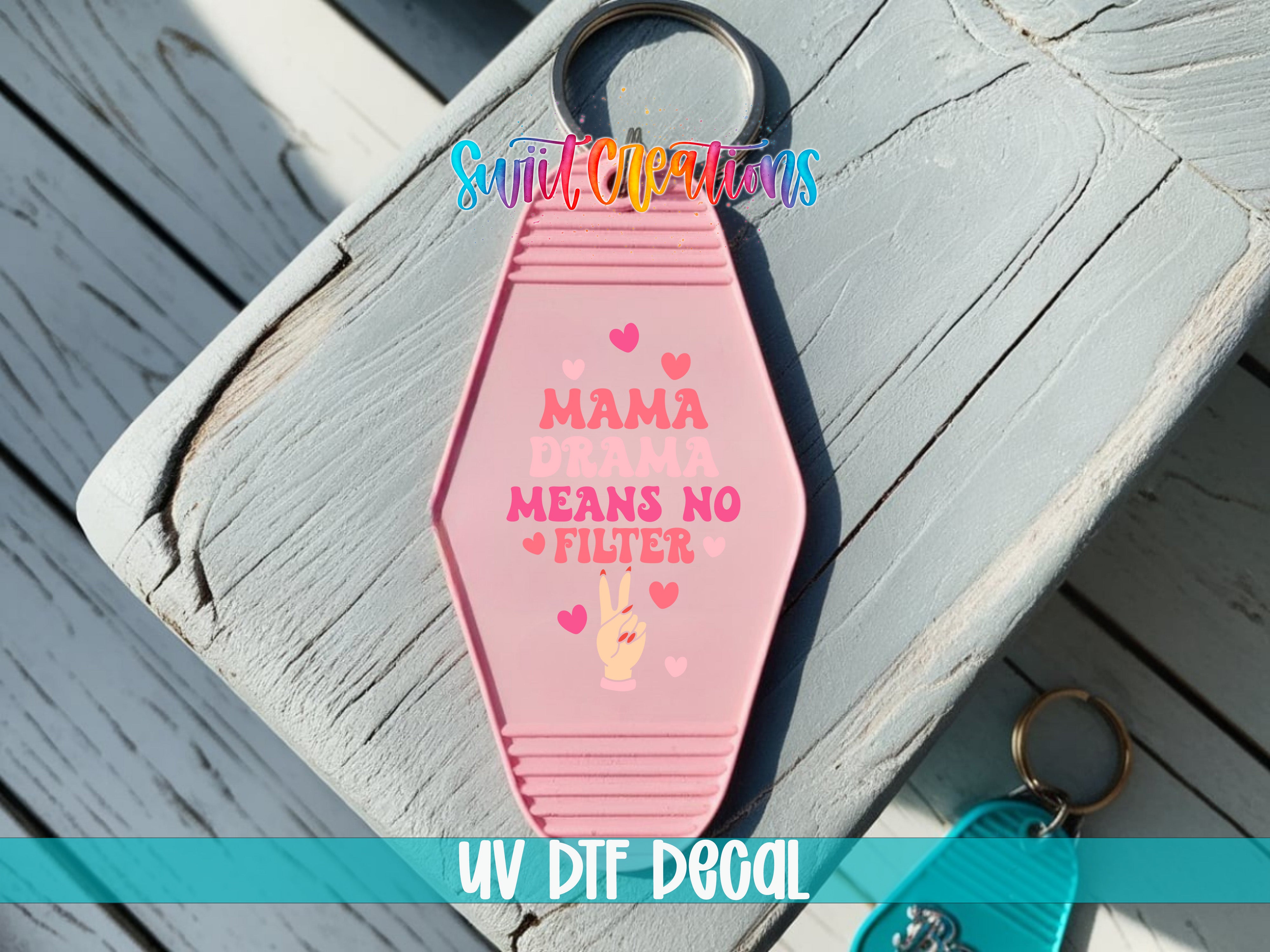 Mama Drama Means No Filter motel keychain UV DTF transfer colored keychain mockup by Swiit Creations