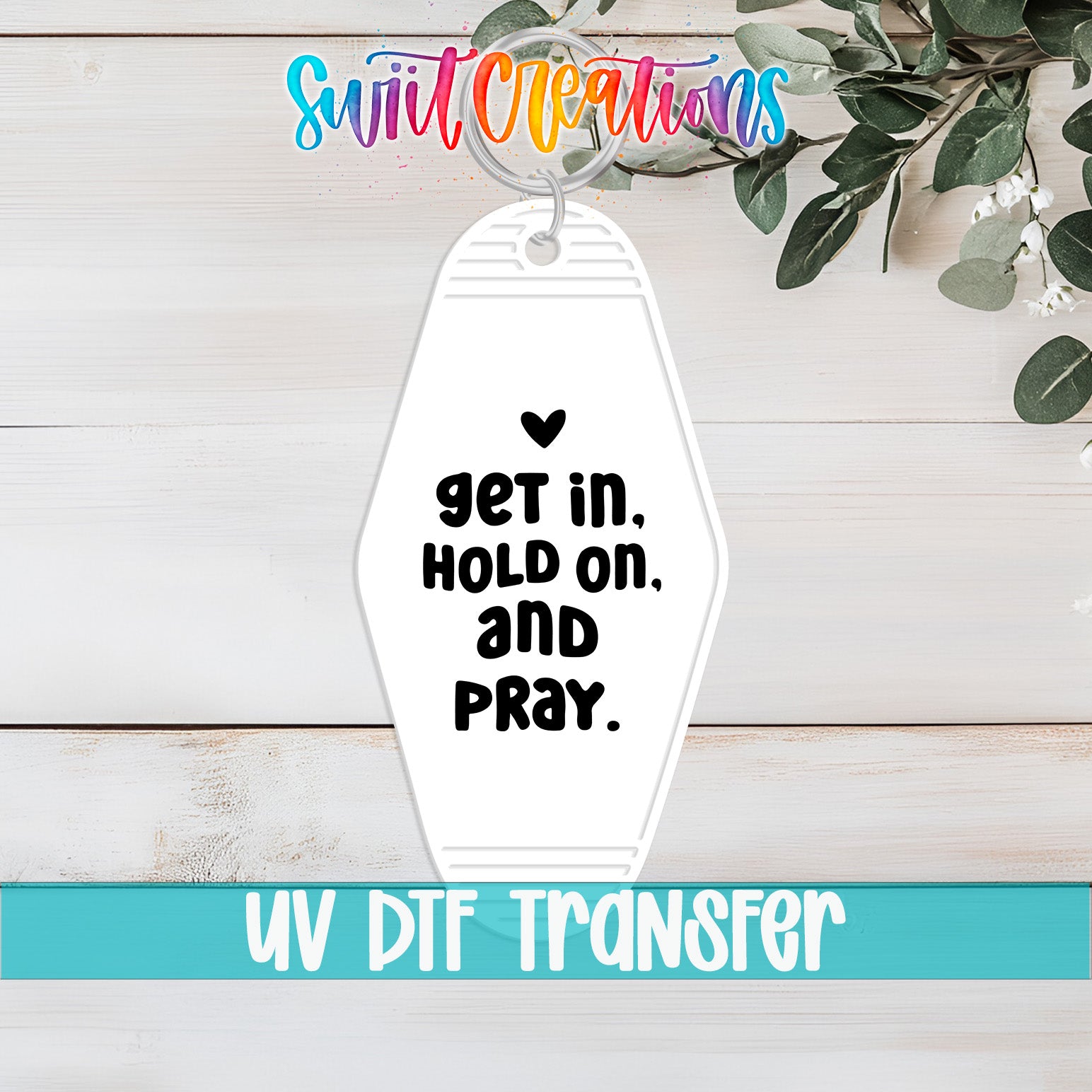 Get In, Hold On, and Pray motel keychain UV DTF transfer flat lay mockup by Swiit Creations