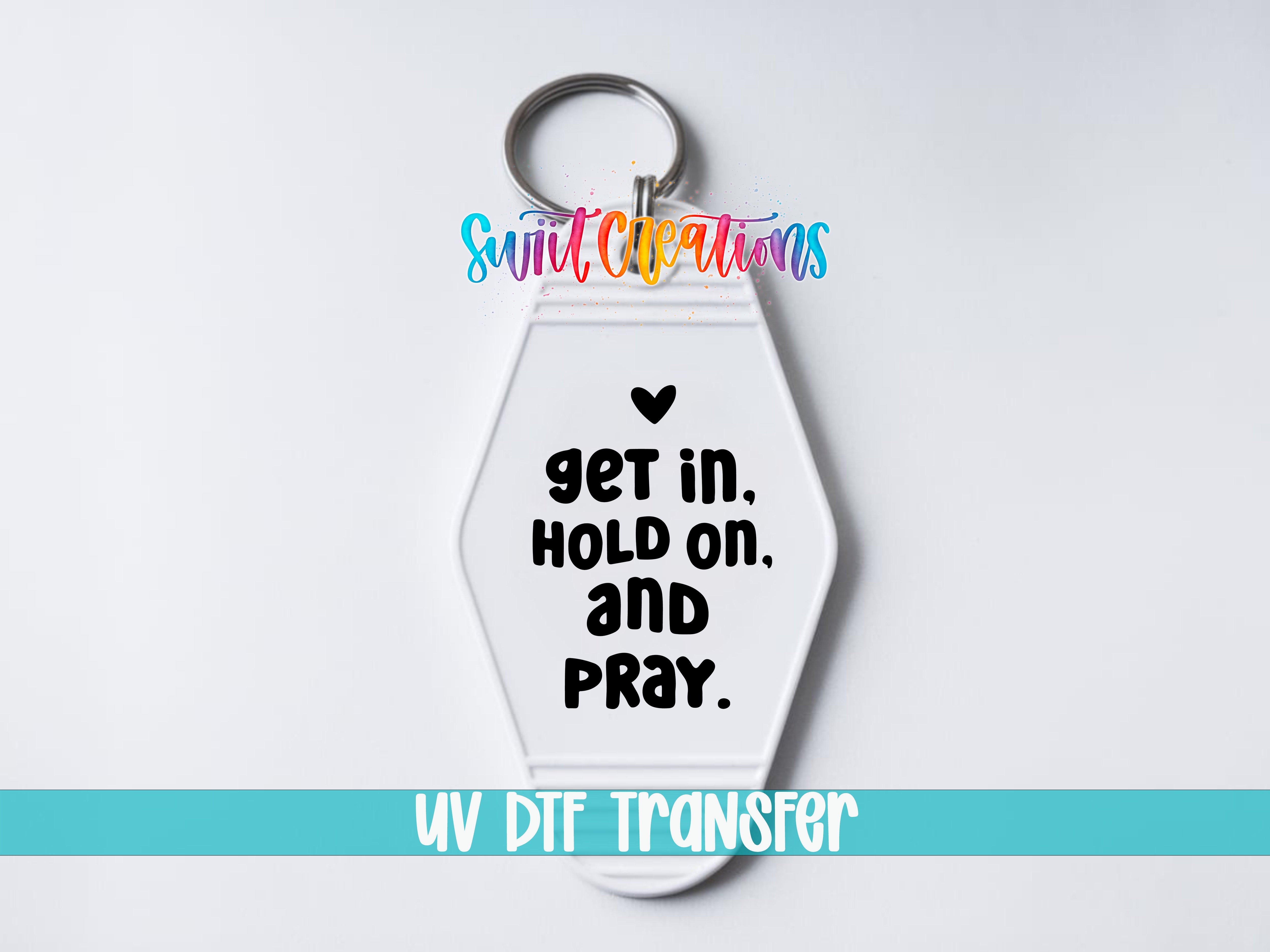 Get In, Hold On, and Pray motel keychain UV DTF transfer close-up mockup by Swiit Creations