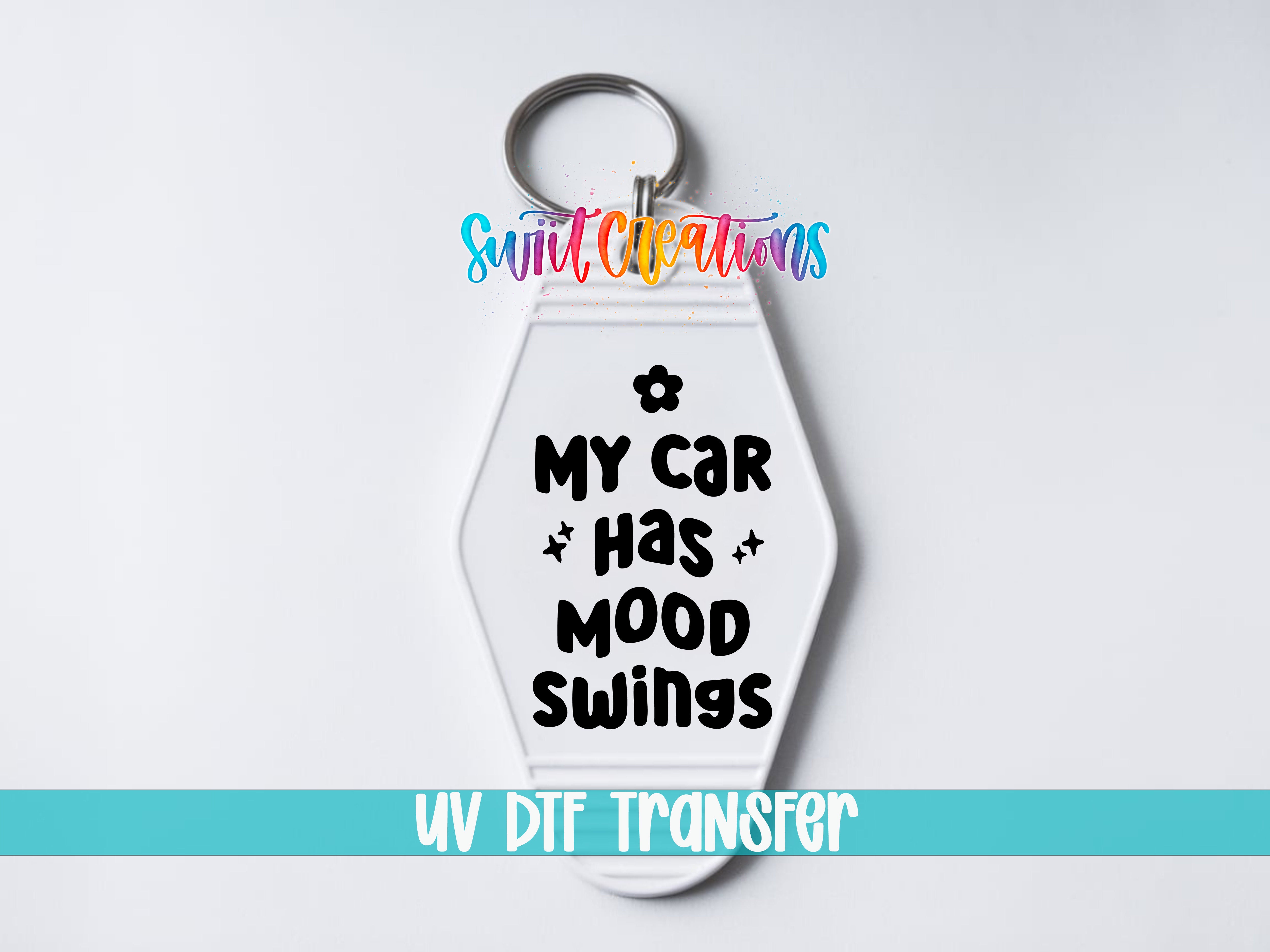 My Car Has Mood Swings motel keychain UV DTF transfer close-up mockup by Swiit Creations