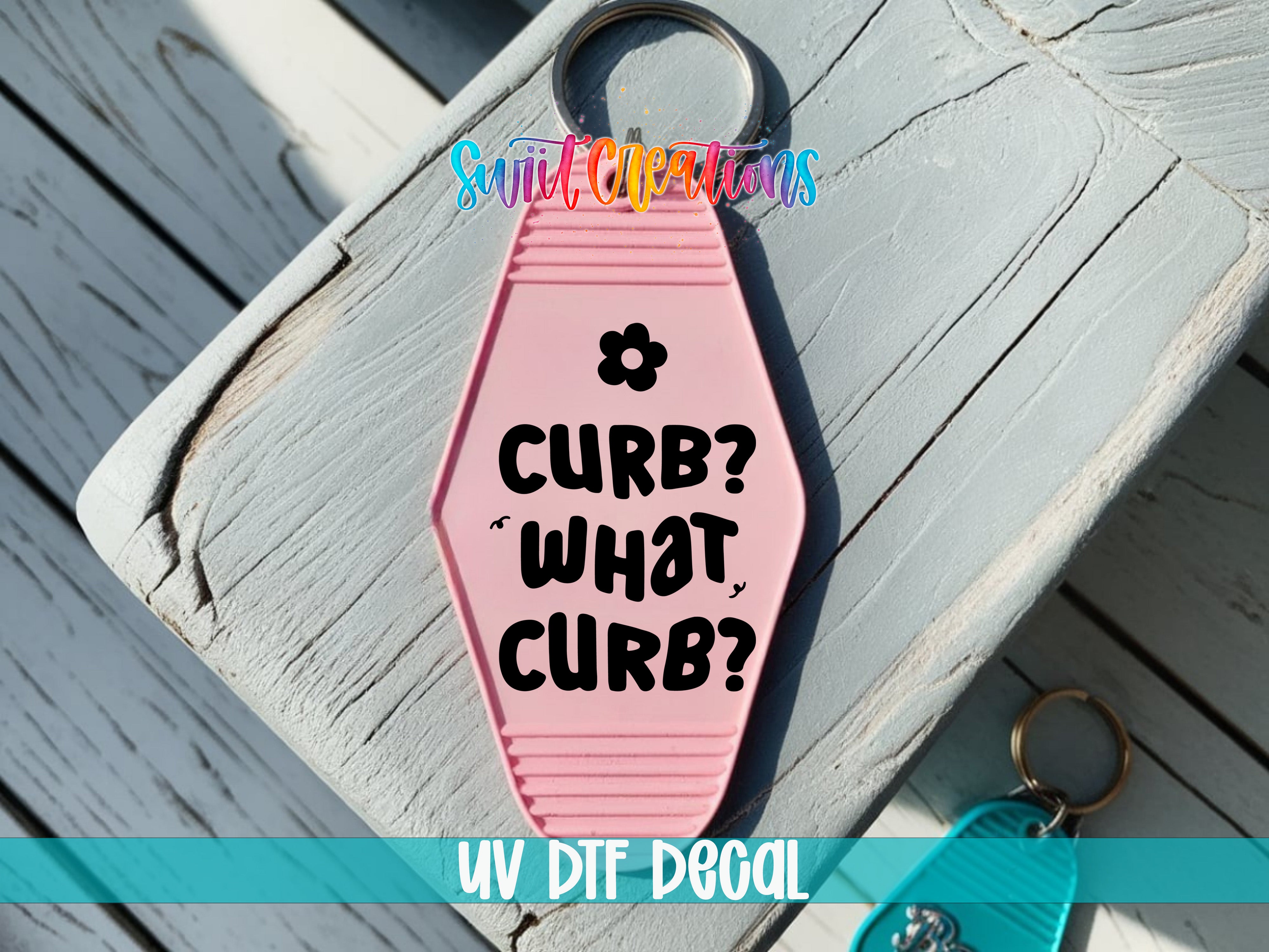 Curb? What Curb? motel keychain UV DTF transfer colored keychain mockup by Swiit Creations