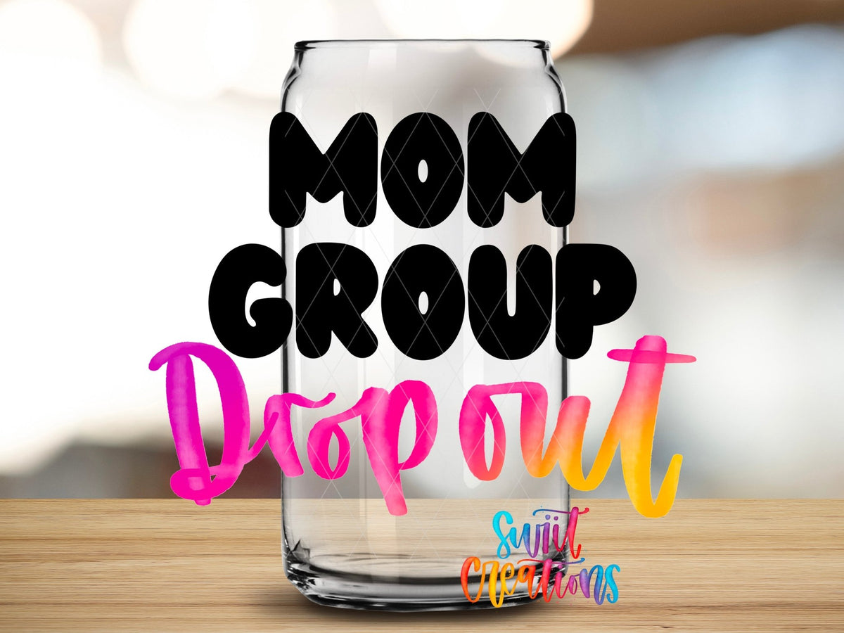 Mom Group Drop Out UV DTF Decal | Funny Mom Life Wrap | UV1130 - Swiit Creations