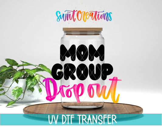 Mom Group Drop Out UV DTF Decal | Funny Mom Life Wrap | UV1130 - Swiit Creations