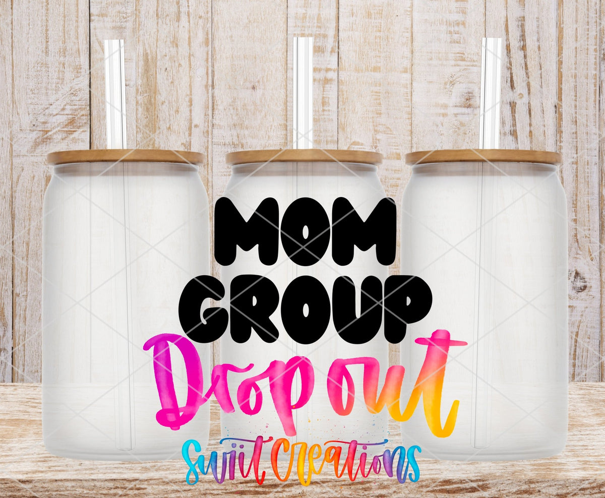 Mom Group Drop Out UV DTF Decal | Funny Mom Life Wrap | UV1130 - Swiit Creations