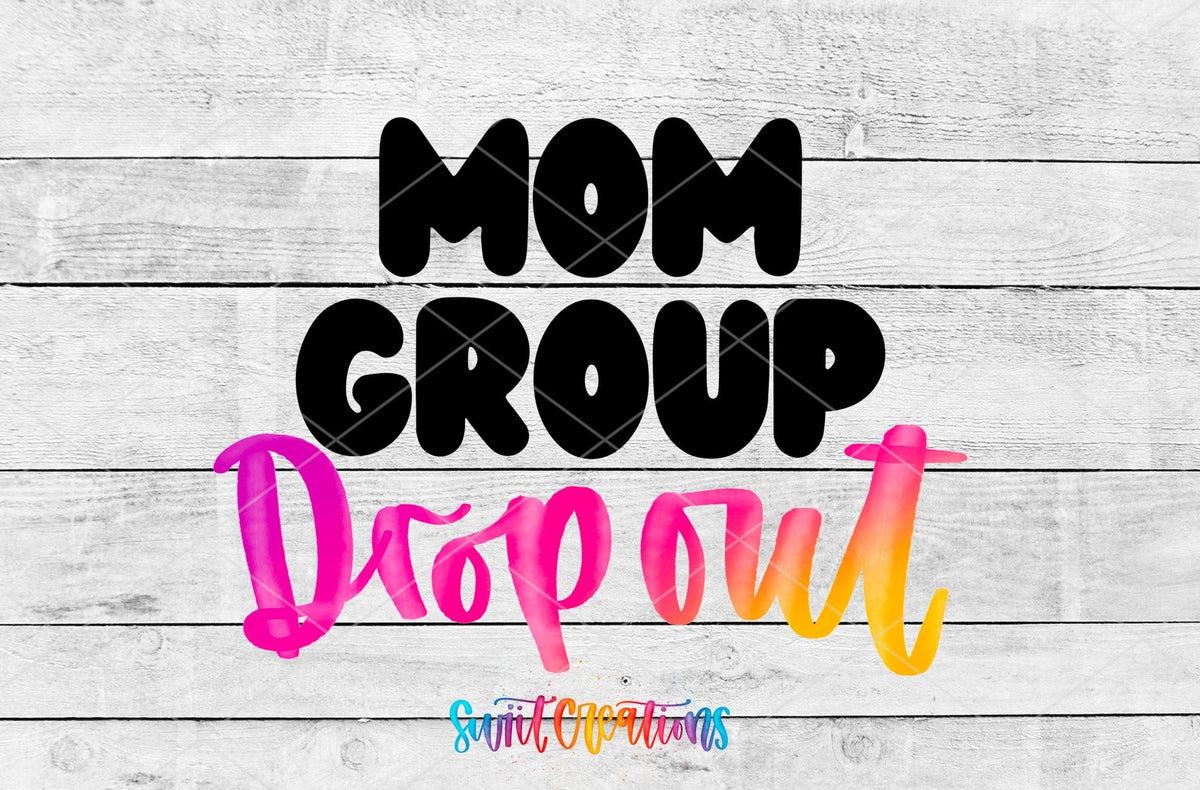 Mom Group Drop Out UV DTF Decal | Funny Mom Life Wrap | UV1130 - Swiit Creations