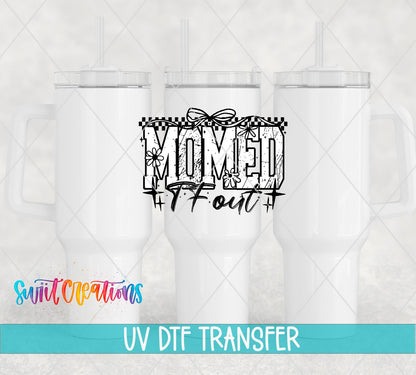 Momed TF Out UV DTF transfer on white 40 oz tumblers