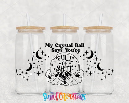 My Crystal Ball Says You're Full of Sh*t UV DTF full wrap on three glass cans