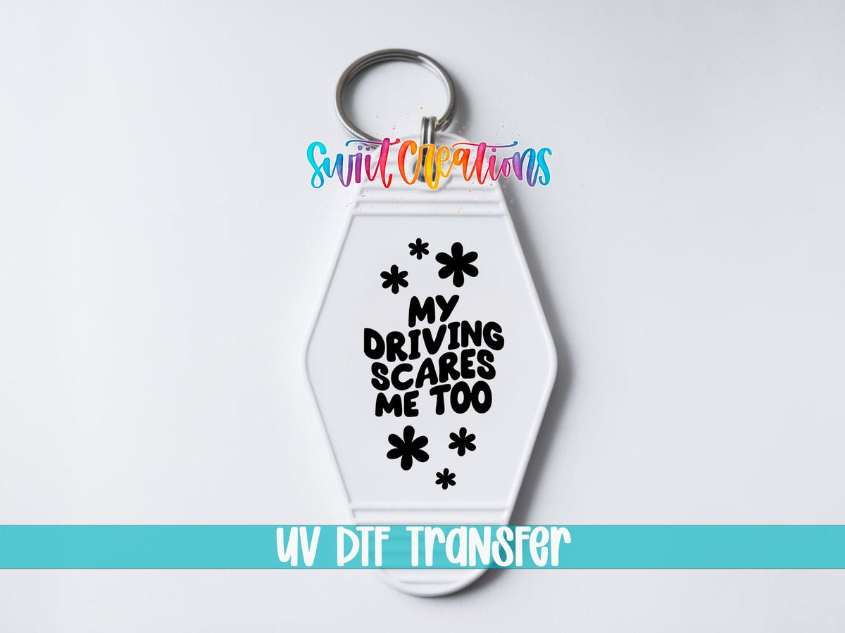 My Driving Scares Me Too Funny Motel Keychain UV DTF Transfer | MK2035 - Swiit Creations