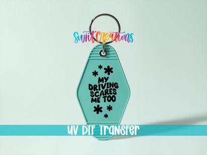 My Driving Scares Me Too Funny Motel Keychain UV DTF Transfer | MK2035 - Swiit Creations