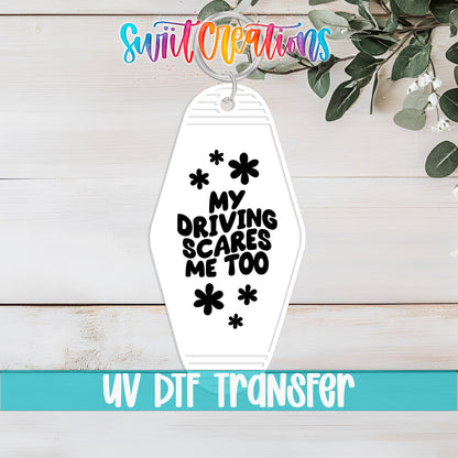 My Driving Scares Me Too Funny Motel Keychain UV DTF Transfer | MK2035 - Swiit Creations