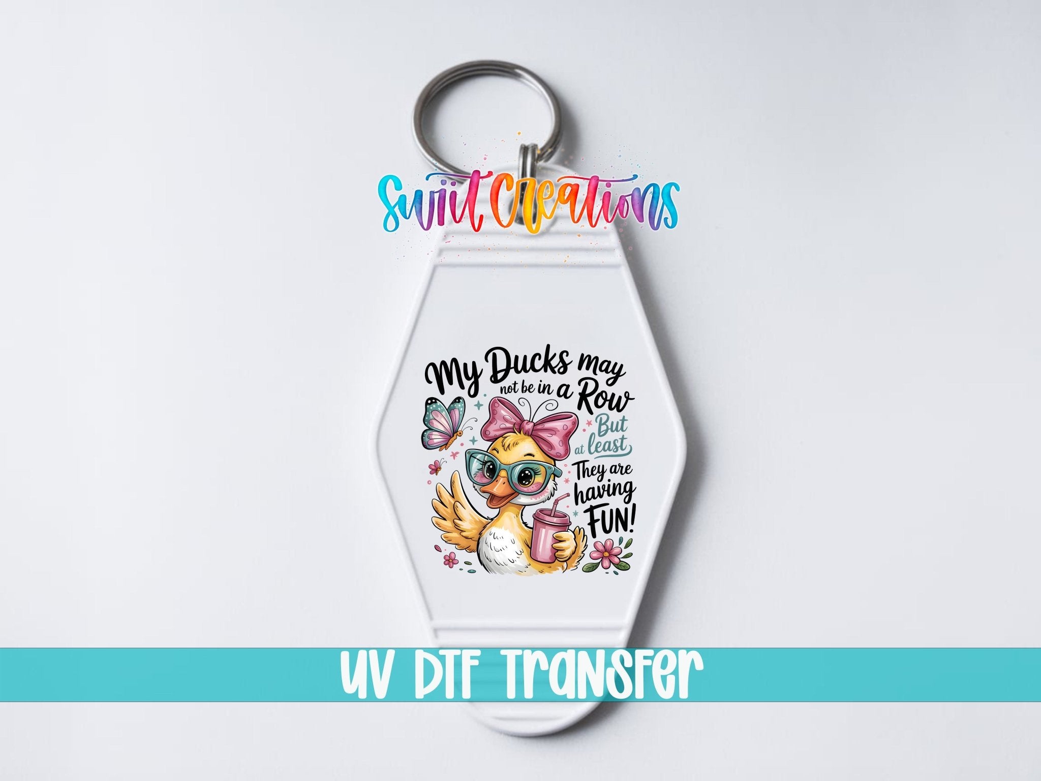 My Ducks May Not Be In A Row Motel Keychain UV DTF Transfer | Funny Duck Design | MK1925 - Swiit Creations