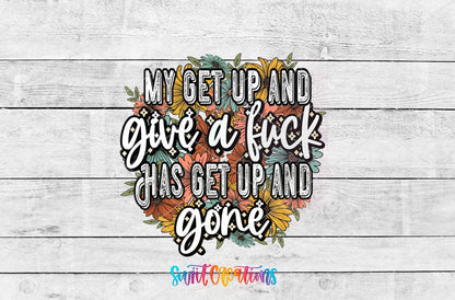 My Get Up and Give a F*ck UV DTF transfer artwork on a white wood background