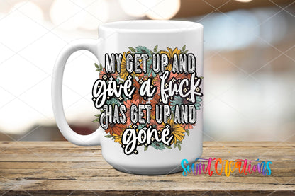 My Get Up and Give a F*ck UV DTF transfer on a white ceramic coffee mug