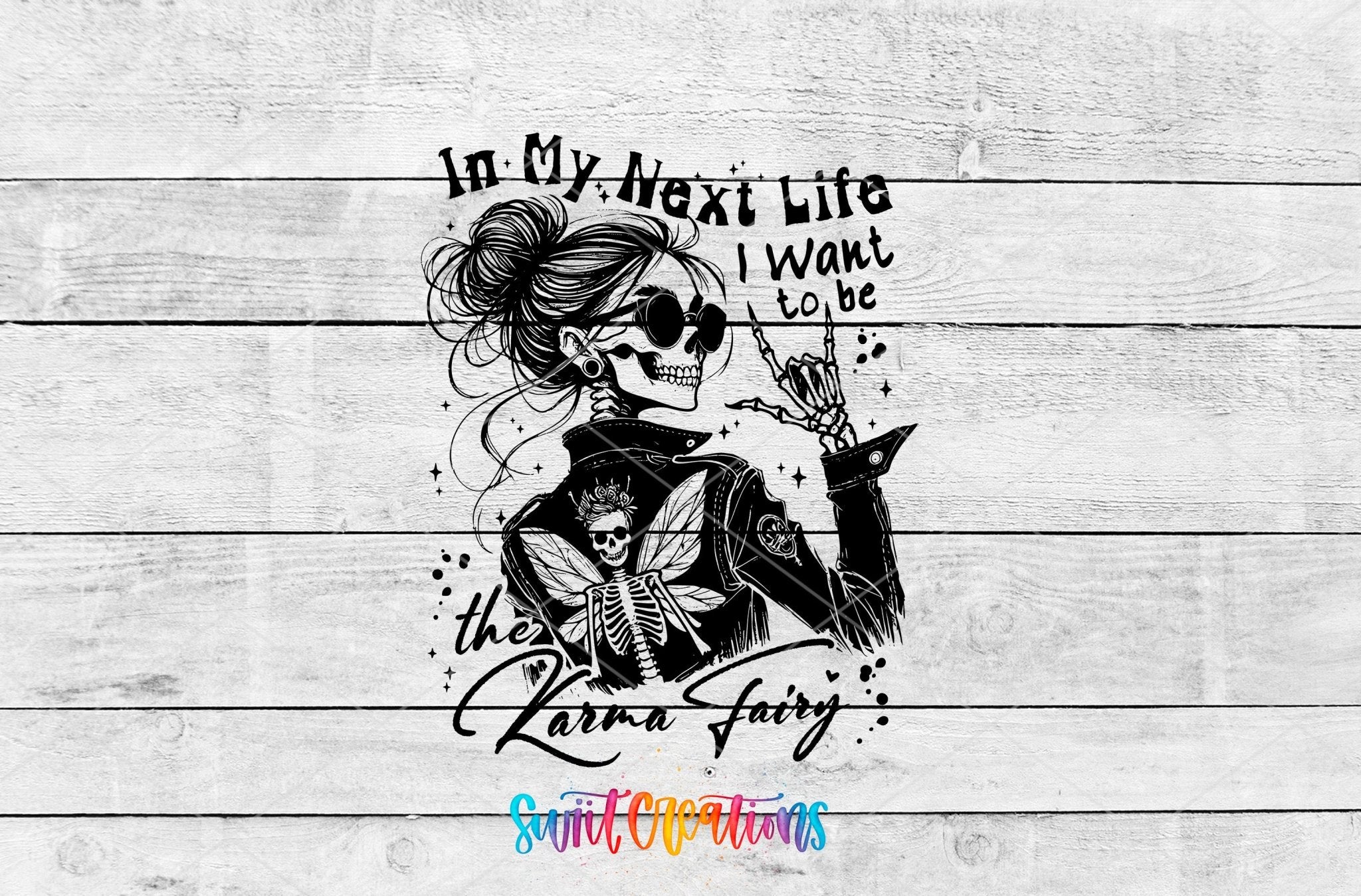 My Next Life I Want To Be The Karma Fairy UV DTF transfer shown as a full artwork preview from Swiit Creations